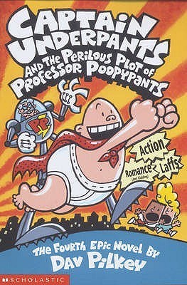 Book cover of Captain Underpants And The Perilous Plot Of Professor Poopypants by Dav Pilkey