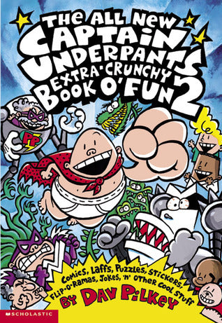 Book cover of The All New Captain Underpants Extra-Crunchy Book O' Fun 2 by Dav Pilkey