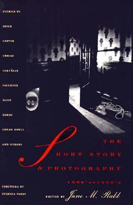 Book cover of The Short Story And Photography, 1880S-1980S by Jane M. Rabb (Ed.), Eugenia Parry (Foreword)