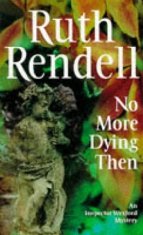 Book cover of No More Dying Then by Ruth Rendell