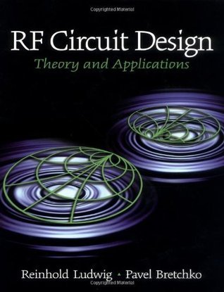 Book cover of Rf Circuit Design: Theory and Applications by Reinhold Ludwig, Pavel Bretchko