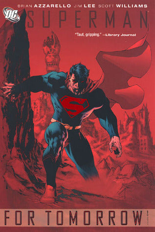 Book cover of Superman: For Tomorrow, Vol. 1 by Brian Azzarello, Jim Lee (Illus.), Scott  Williams (Illus.)