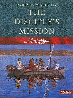 Book cover of MasterLife 4: The Disciple's Mission - Member Book by Avery T. Willis Jr.