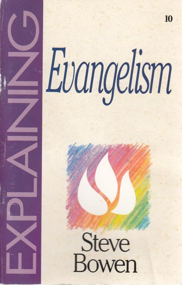 Book cover of Explaining Evangelism-10: by Steve Bowen
