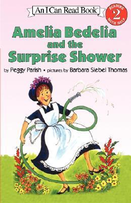 Book cover of Amelia Bedelia And The Surprise Shower by Peggy Parish, Barbara Siebel Thomas (Illus.)