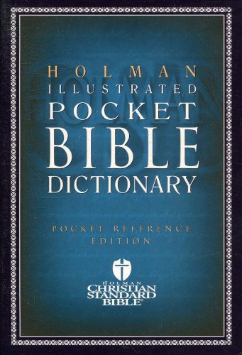 Book cover of Holman Illustrated Pocket Bible Dictionary: Pocket Reference Edition by Anonymous