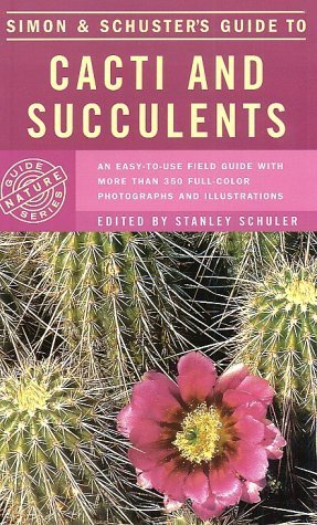 Book cover of Simon & Schuster's Guide To Cacti And Succulents: An Easy-To-Use Field Guide With More Than 350 Full-Color Photographs And Illustrations by Mariella Pizzetti, Stanley Schuler (Ed.), Cynthia Munro (Trans.)