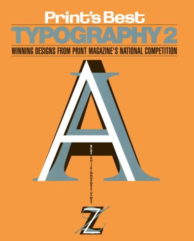 Book cover of Print's Best Typography 2: Winning Designs From Print Magazine's National Competition by Linda Silver (Ed.)