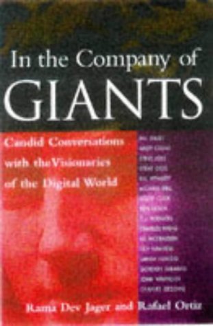 Book cover of In The Company Of Giants: Candid Conversations With The Visionaries Of The Digital World by Rama Dev Jager, Ortiz Rafael