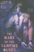 Book cover of The Mark Of The Vampire Queen by Joey W. Hill