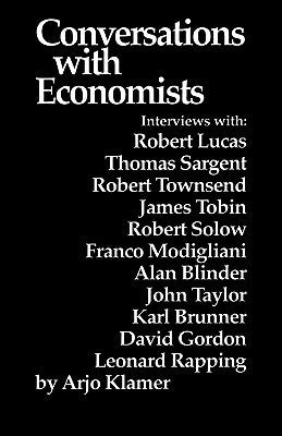 Book cover of Conversations With Economists: New Classical Economists And Opponents Speak Out On The Current Controversy In Macroeconomics by Arjo Klamer (Ed.)
