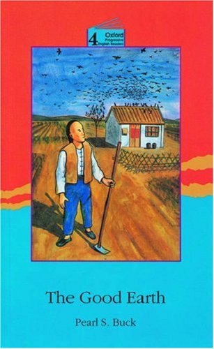Book cover of New Oxford Progressive English Readers 4. The Good Earth by David Foulds (Adapter), Pearl S. Buck