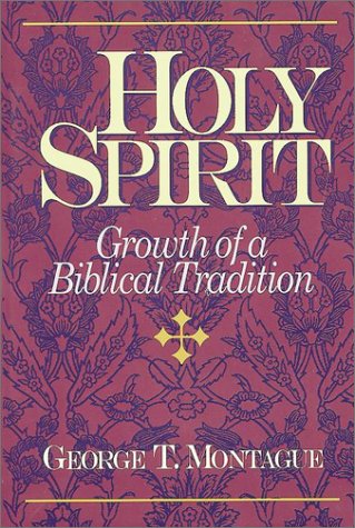 Book cover of Holy Spirit: Growth Of A Biblical Tradition by George T. Montague