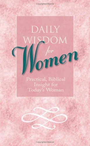 Book cover of Daily Wisdom For Women: Practical, Biblical Insight For Today's Woman by Carol Fitzpatrick