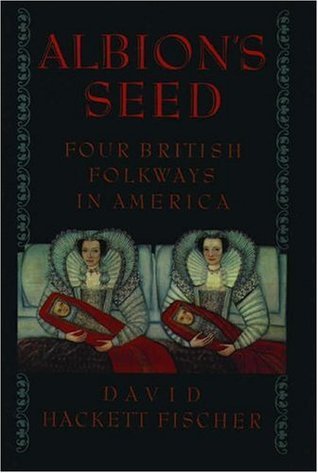 Book cover of Albion's Seed: Four British Folkways In America by David Hackett Fischer