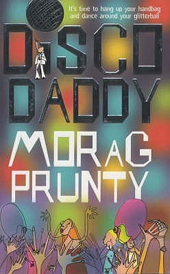 Book cover of Disco Daddy by Morag Prunty, Kate Kerrigan