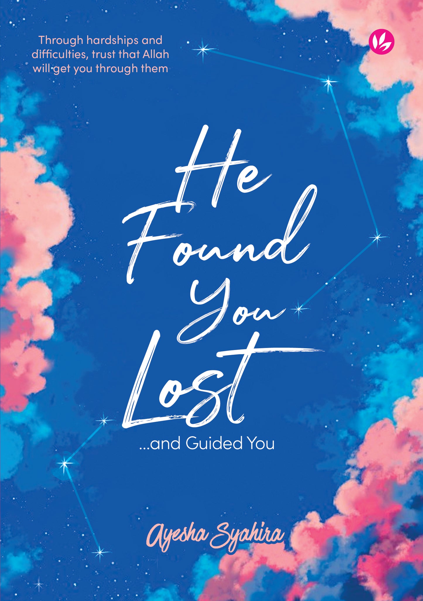 Book cover of He Found You Lost, ...And Guided You by Ayesha Syahira