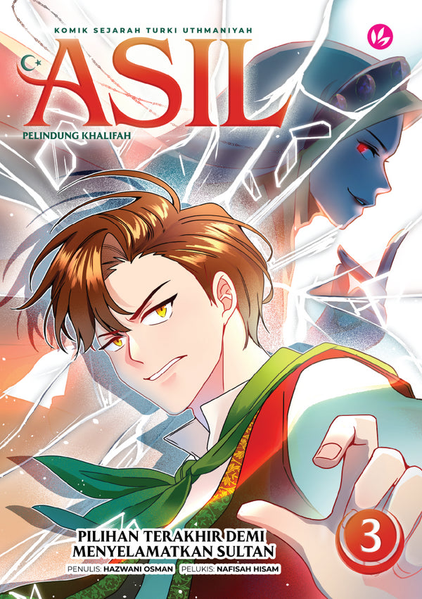 Book cover of Asil Pelindung Khalifah 03: Pilihan Terakhir Demi Menyelamatkan Sultan by Hazwani Osman (Penulis), Nafisah Hisam (Pelukis)