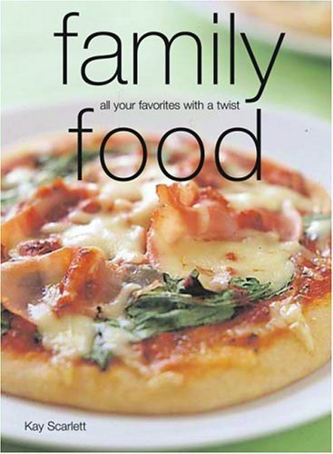 Book cover of Family Food by Kay Scarlett, Laurel Glen Publishing