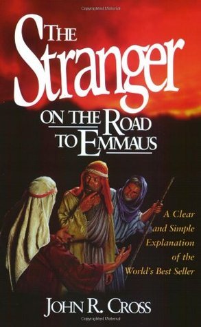 Book cover of The Stranger On The Road To Emmaus by John R. Cross