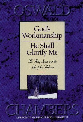 Book cover of God's Workmanship: And He Shall Glorify Me by Oswald Chambers