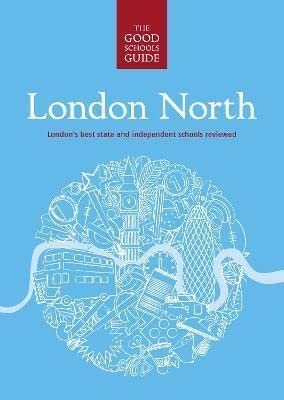 Book cover of The Good Schools Guide London North by Ralph Lucas