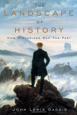 Book cover of The Landscape of History: How Historians Map the Past by John Lewis Gaddis
