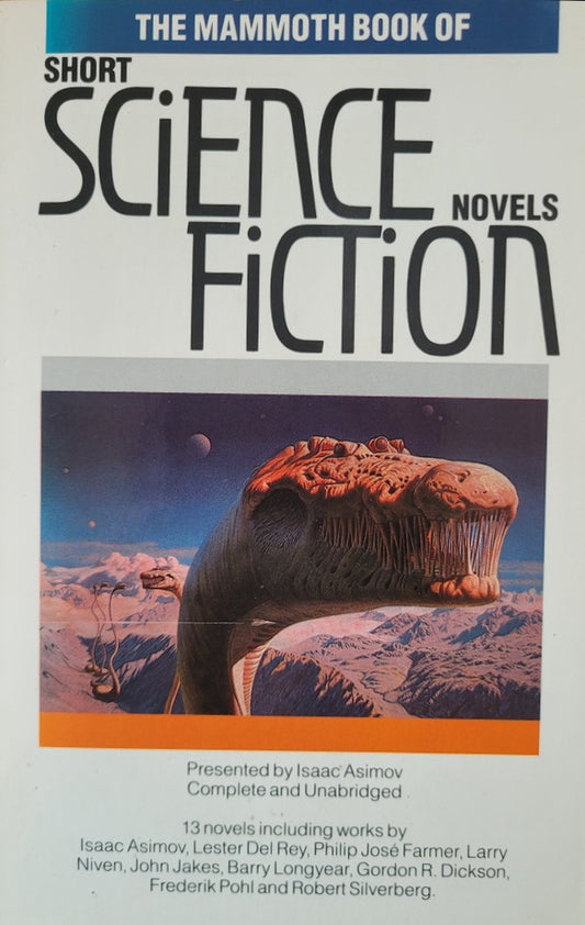Book cover of The Mammoth Book Of Short Science Fiction Novels by Isaac Asimov, Phyllis Eisenstein, Frederik Pohl