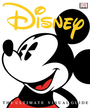 Book cover of Disney: The Ultimate Visual Guide by Russell K. Schroeder (Ed.), Walt Disney Company