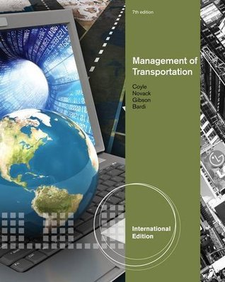 Book cover of Management of Transportation by John J. Coyle, Robert A. Novack, Brian J. Gibson, Edward J. Bardi