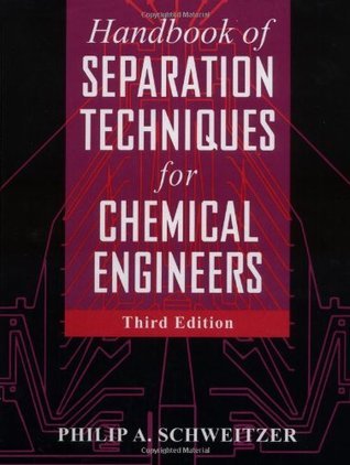 Book cover of Handbook Of Separation Techniques For Chemical Engineers by Philip A. Schweitzer