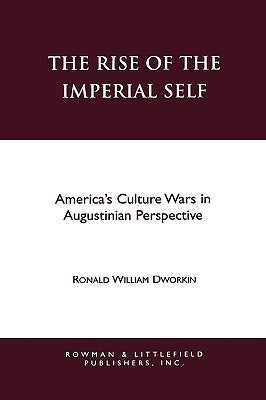Book cover of The Rise of the Imperial Self by Ronald W. Dworkin