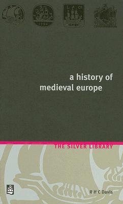 Book cover of History Of Medieval Europe: From Constantine To St Louis by R.H.C. Davis
