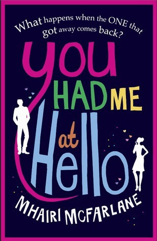 Book cover of You Had Me At Hello by Mhairi McFarlane