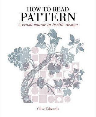 Book cover of How To Read Pattern: A Crash Course In Textile Design by Clive Edwards