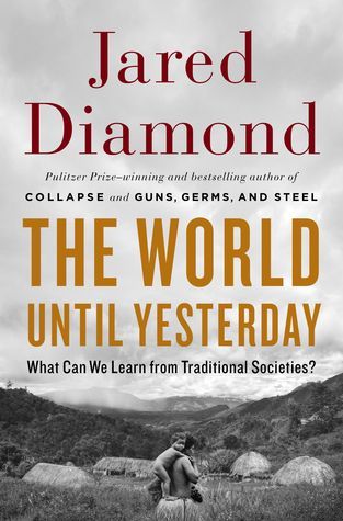 Book cover of The World Until Yesterday: What Can We Learn From Traditional Societies? by Jared Diamond
