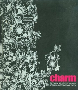 Book cover of Charm: The Career Girl's Guide To Business & Personal Success by Helen Whitcomb