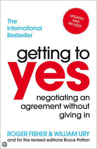Book cover of Getting To Yes: Negotiating Agreement Without Giving In by Roger Fisher, William Ury, Bruce Patton