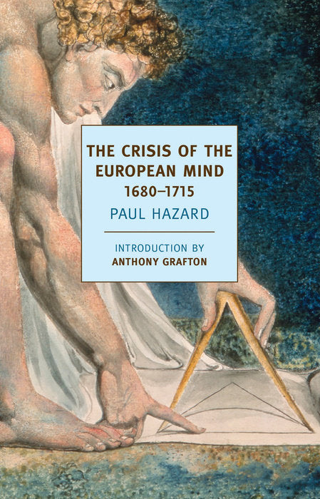 Book cover of The Crisis Of The European Mind by Paul Hazard, Anthony Grafton (Introduction), J. Lewis May (Trans.)