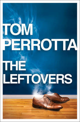 Book cover of The Leftovers by Tom Perrotta