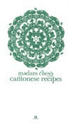 Book cover of Madam Choy's Cantonese Recipes by Choy Wai Yuen
