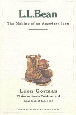 Book cover of L.L. Bean: The Making of an American Icon by Leon Gorman