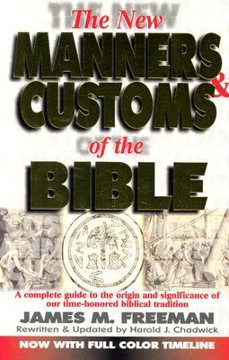 Book cover of The New Manners And Customs Of The Bible by James Midwinter Freeman