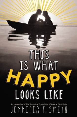 Book cover of This Is What Happy Looks Like by Jennifer E. Smith