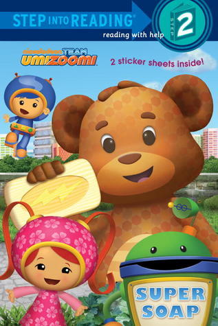 Book cover of Super Soap (Team Umizoomi) by Nickelodeon Publishing, Lorraine O'Connell (Illus.), Clark Stubbs