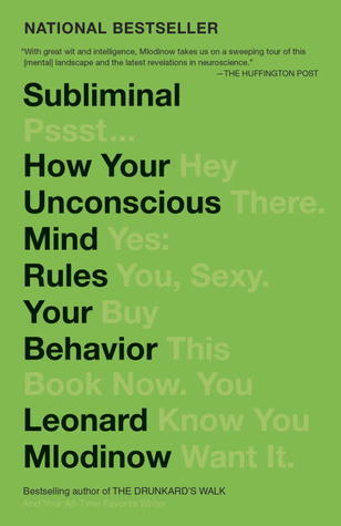 Book cover of Subliminal: How Your Unconscious Mind Rules Your Behavior by Leonard Mlodinow