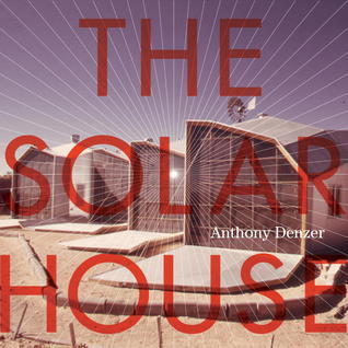 Book cover of The Solar House: Pioneering Sustainable Design by Anthony Denzer