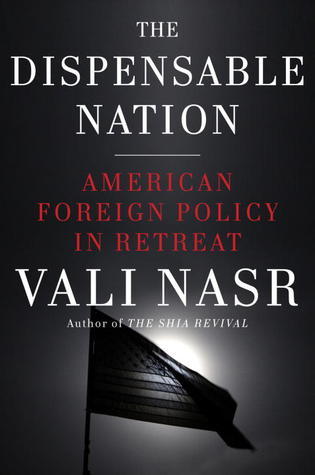 Book cover of The Dispensable Nation: American Foreign Policy In Retreat by Vali Nasr