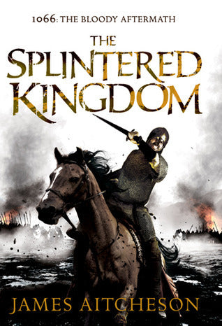 Book cover of The Splintered Kingdom by James Aitcheson