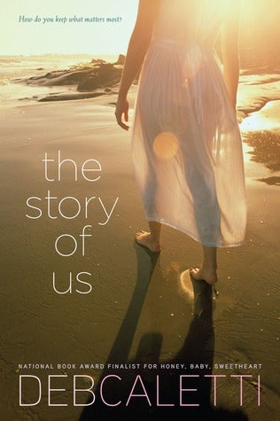 Book cover of The Story Of Us by Deb Caletti